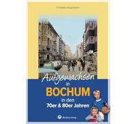 Aufgewachsen in Bochum: in den 70er & 80er Jahren