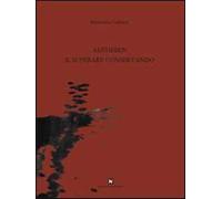 Aufheben, il superare conservando. Ediz. illustrata