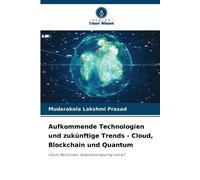 Aufkommende Technologien und zukünftige Trends - Cloud, Blockchain und Quantum