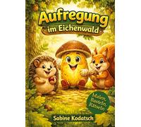 Aufregung im Eichenwald: Kindgerechte Wertevermittlung mit liebevoll gestalteten Illustrationen: Neue Abenteuer mit Tobi, dem fliegenden Pilz