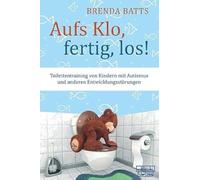 Aufs Klo, fertig, los! Toilettentraining bei Kindern mit Autismus und anderen Entwicklungsstörungen