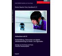 Aufwachsen mit KI: Medienbildung, Datenschutz und digitale Selbstbestimmung im Kindes- und Jugendalter: 21