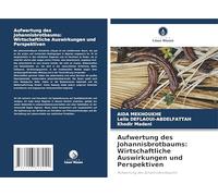 Aufwertung des Johannisbrotbaums: Wirtschaftliche Auswirkungen und Perspektiven: Aufwertung des Johannisbrotbaums
