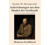 Aufzeichnungen aus dem Dunkel der Großstadt (Großdruck): In der Übersetzung von Hermann Röhl
