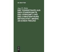 Aug Fr Holst Die Todesstrafe Aus Dem Standpunkte Des Vernunft (Copertina rigida)