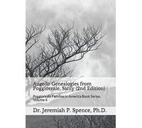 Augello Genealogies from Poggioreale, Sicily (2nd Edition): Poggioreale Families in America Book Series, Volume 4