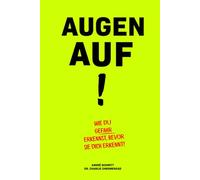 Augen Auf!: Wie du Gefahr erkennst, bevor sie dich erkennt