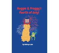 Auggie and Froggy's Fourth of July