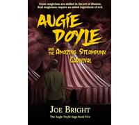 Augie Doyle and the Amazing Steampunk Carnival: A Young Adult Horror Mystery
