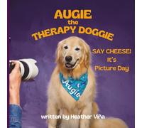 Augie the Therapy Doggie: SAY CHEESE! It's Picture Day