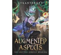 Augmented Aspects: The (Not So) Perfect Wedding