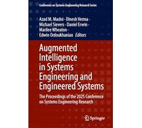 Augmented Intelligence in Systems Engineering and Engineered Systems: The Proceedings of the 2025 Conference on Systems Engineering Research