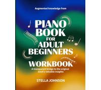 Augmented Knowledge from Piano Book for Adult Beginners: A Transparent Bridge to the Original Book's Valuable Insights
