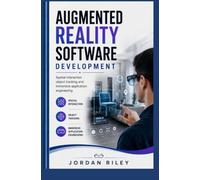 AUGMENTED REALITY SOFTWARE DEVELOPMENT: Spatial interaction object tracking and immersive application engineering