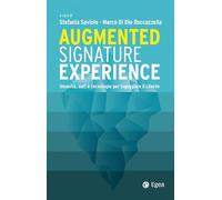 Augmented signature experience. Umanità, dati e tecnologie per ingaggiare il cliente
