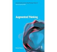 AUGMENTED THINKING: How to Use Your Mind: 1