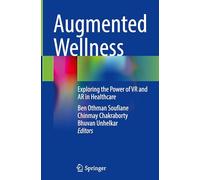 Augmented Wellness: Exploring the Power of Vr and Ar in Healthcare