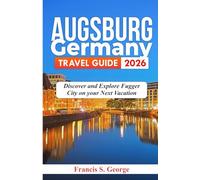 AUGSBURG GERMANY TRAVEL GUIDE 2026: Discover and Explore Fugger City on your Next Vacation