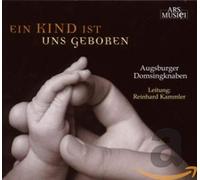 Augsburger Domsingknaben - Ein Kind Ist Uns Geboren