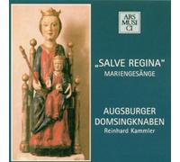 Augsburger Domsingknaben - Salve Regina-Mariengesänge