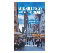 AUGSBURGO GUÍA DE VIAJE 2026: Un mundo de marionetas a tu alcance