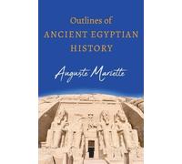 Augste Mariette Outlines Of Ancient Egyptian History (Tascabile)