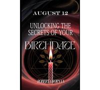 August 12: Unlocking the Secrets of Your Birthdate