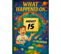 August 15: Amazing stories and brain-teasing puzzles from one unforgettable day in history - perfect for curious minds of all ages.