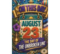 August 23: The Day of the Unbroken Line