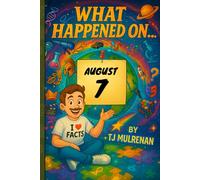 August 7: Amazing stories and brain-teasing puzzles from one unforgettable day in history - perfect for curious minds of all ages.