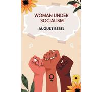 August Bebel Woman Under Socialism (Edition1) (Tascabile)