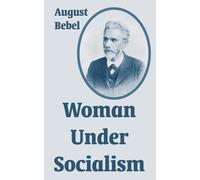August Bebel Woman Under Socialism (Tascabile)