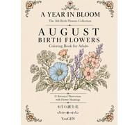 August Birth Flowers Coloring Book for Adults: 31 Botanical Illustrations with Flower Meanings
