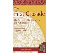 August C Krey The First Crusade (Tascabile) Fontes Mediaevalium
