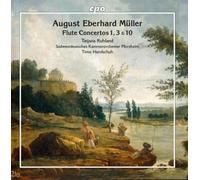 August Eberhard Muller August Eberhart Müller: Flute Concertos 1, 3 & 10 (CD)