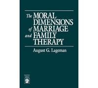 August G. Lagema The Moral Dimensions of Marriage and Family Therap (Tascabile)