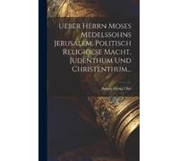 August Georg Uh Ueber Herrn Moses Medelssohns Jerusalem, Poli (Copertina rigida)