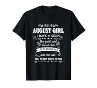 August Girl I Have 3 Lati Il Quid E Dolce Aiuto Il Divertimento Maglietta