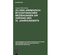 August Heisenbe Zu Den Armenisch-Byzantinischen Beziehungen A (Copertina rigida)