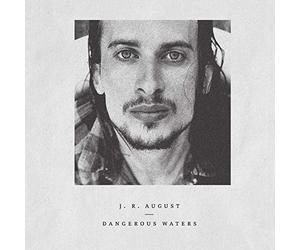 August, J.R. - Dangerous Waters (2lp)