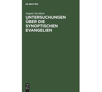 August Jacobsen Untersuchungen Über Die Synoptischen Evangeli (Copertina rigida)