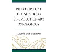 August John Hof Philosophical Foundations of Evolutionary Psy (Copertina rigida)