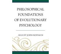 August John Hoffm Philosophical Foundations of Evolutionary Psycholo (Tascabile)