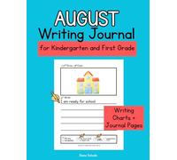August Journal for Early Writers: Draw, Label, Trace, and Write (K-1): Writing Help for Kindergarten and First Grade Students to practice Emergent Writing Skills