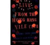 August Kleinzahler Live from the Hong Kong Nile Club (Tascabile)