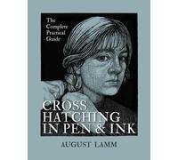 August Lamm Crosshatching in Pen and Ink (Tascabile)