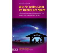 August Laumer Wie ein helles Licht im Dunkel der Nacht: Gottesdienst (Tascabile)