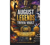August Legends Trivia Vault: 1,000 Multiple-Choice Questions About Famous People Born in August