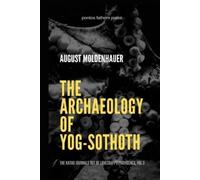 August Moldenhauer The Archaeology of Yog-Sothoth (Tascabile)