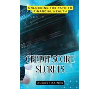August Raines Credit Score Secrets (Tascabile)